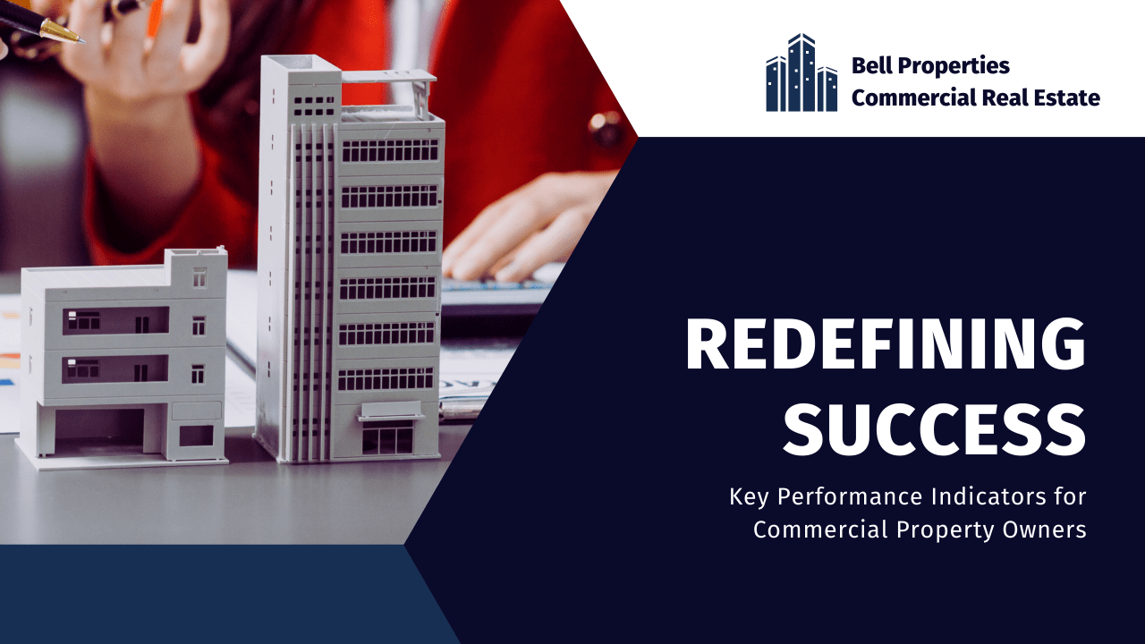 Redefining Success: Key Performance Indicators for Commercial Property Owners